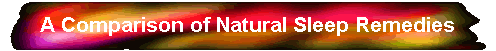 A Comparison of Natural Sleep Remedies