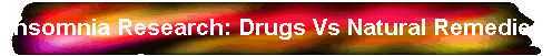 Insomnia Research: Drugs Vs Natural Remedies