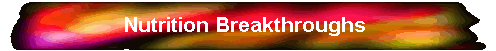 Nutrition Breakthroughs 