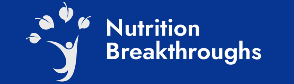 Nutrition Breakthroughs